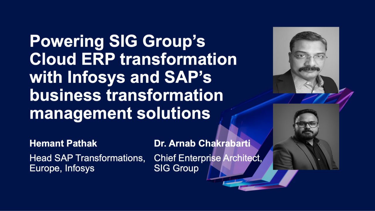 Powering SIG Group’s Cloud ERP transformation with Infosys and SAP’s business transformation management solutions