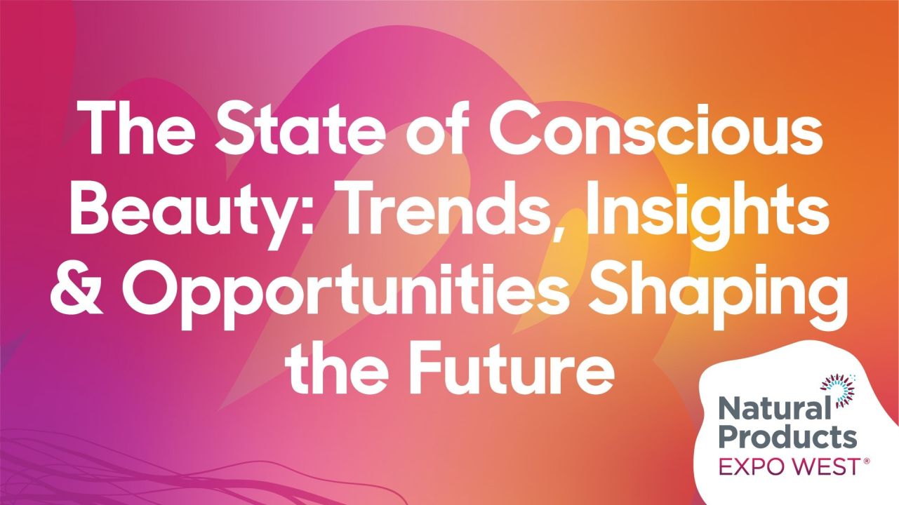 The State of Conscious Beauty: Trends, Insights & Opportunities Shaping the Future