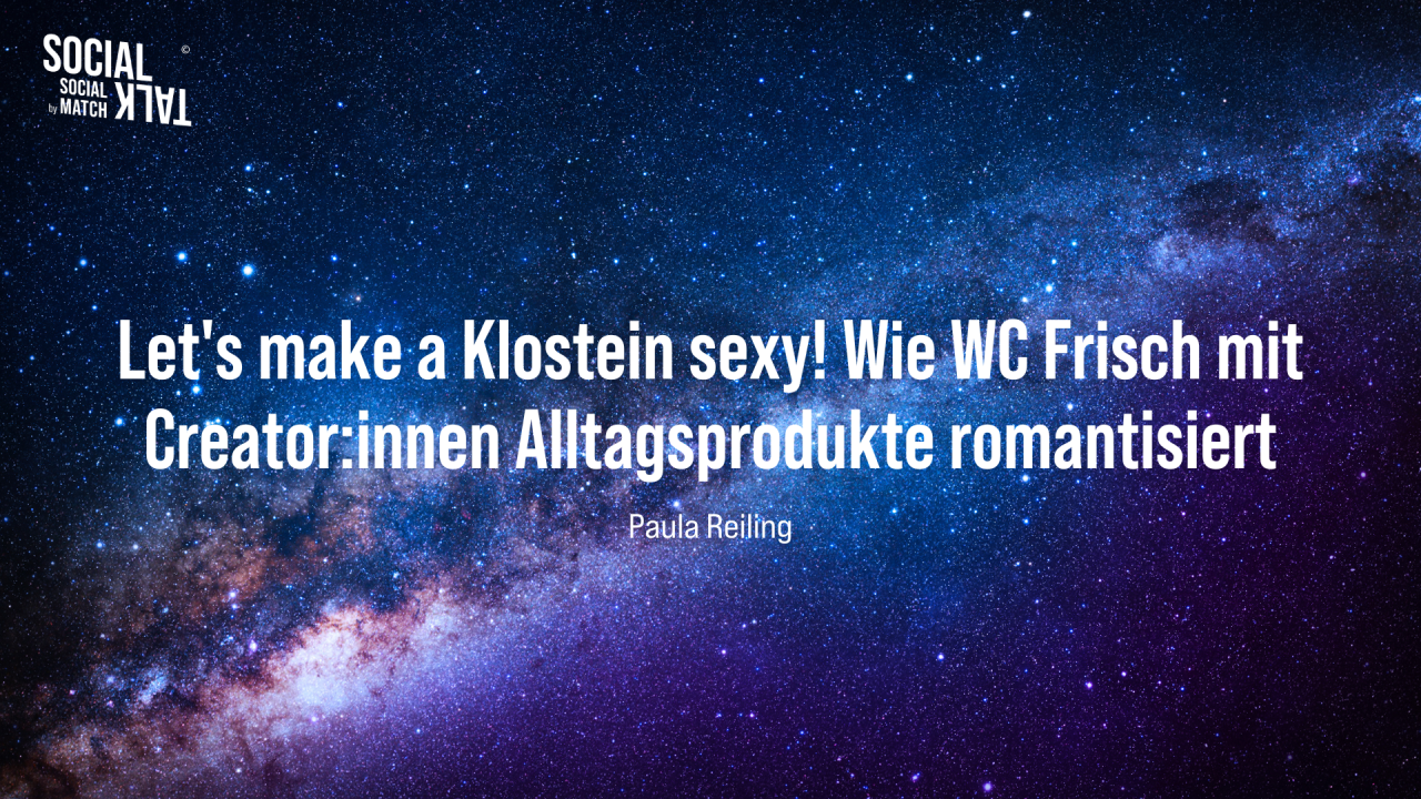 Let's make a Klostein sexy! Wie WC Frisch mit Creator:innen Alltagsprodukte romantisiert