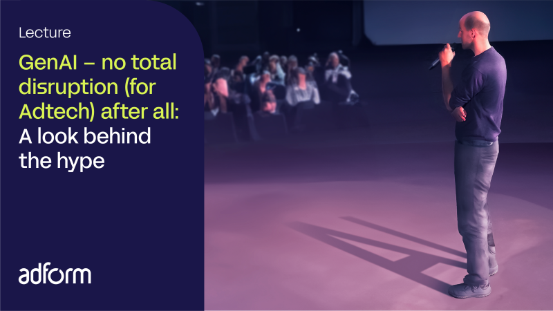 GenAI: Adtech’s Evolution, Not Revolution - A Closer Look Beyond the Hype
