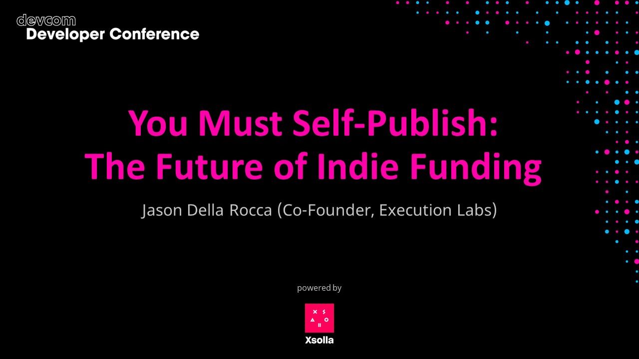 You Must Self-Publish: The Future of Indie Funding