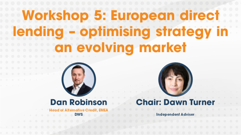 Workshop 5: European direct lending - optimising strategy in an evolving market
