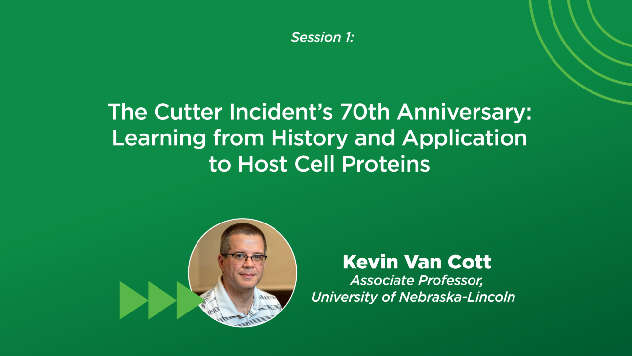 The Cutter Incident’s 70th Anniversary: Learning from History and Application to Host Cell Proteins