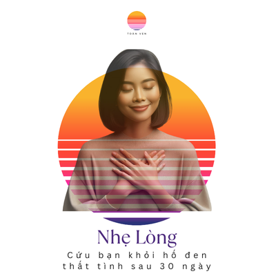 Nhẹ Lòng: Cứu bạn khỏi hố đen Thất tinh sau 30 ngày