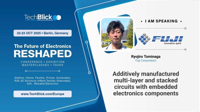 Fuji Corporation - Additively manufactured multi-layer and stacked circuits with embedded electronics components
