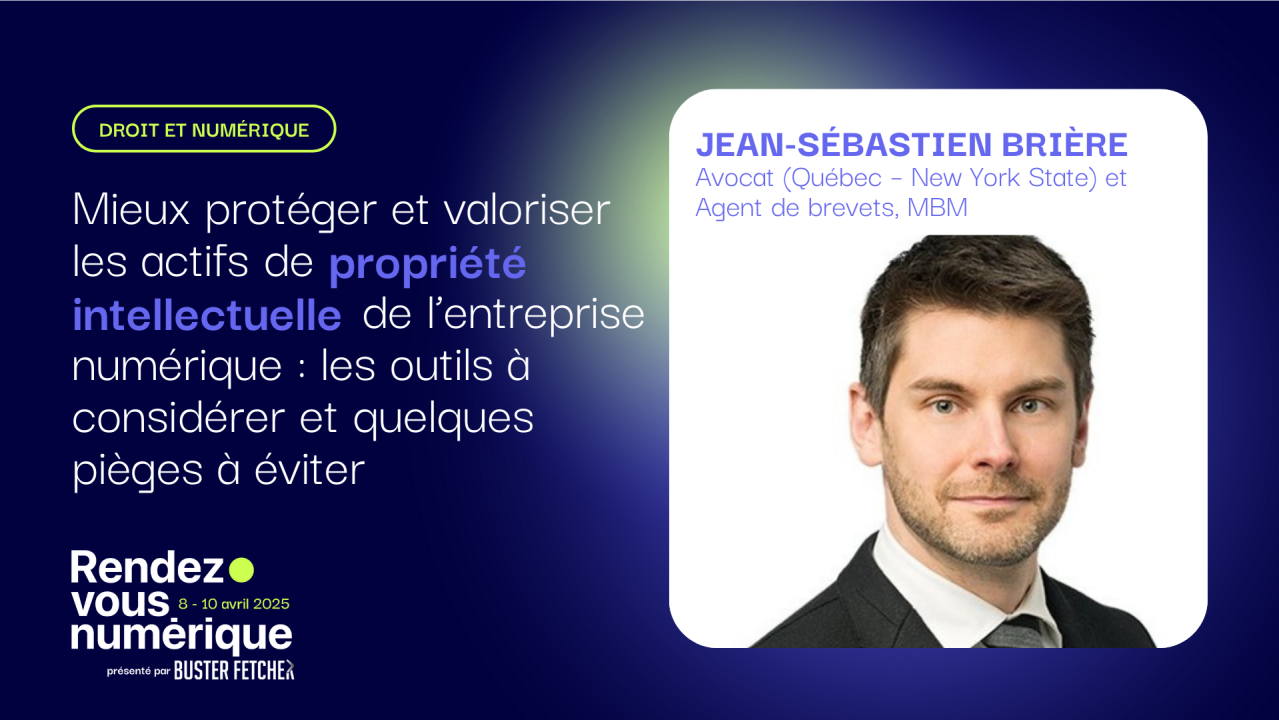 Mieux protéger et valoriser les actifs de propriété intellectuelle de l’entreprise numérique : les outils à considérer et quelques pièges à éviter
