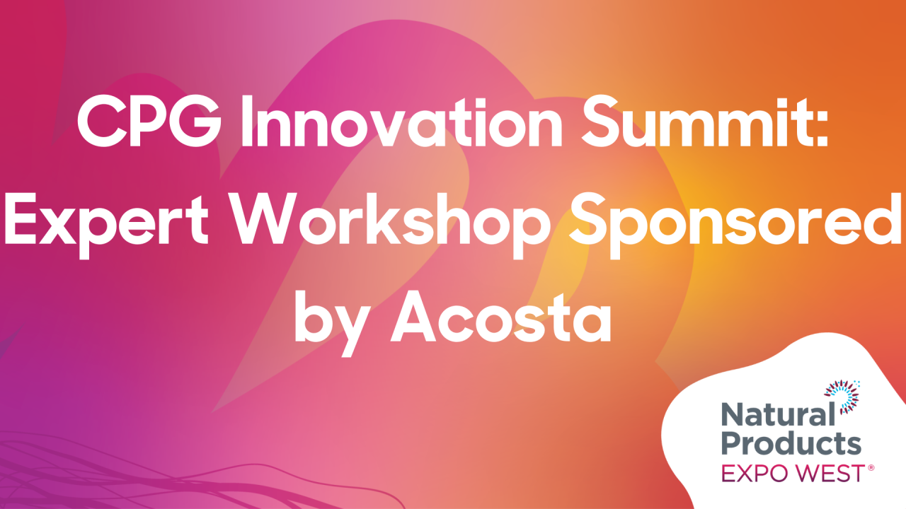 CPG Innovation Summit: Expert Workshop Sponsored by Acosta
