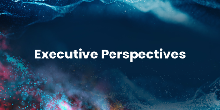 Executive Perspectives