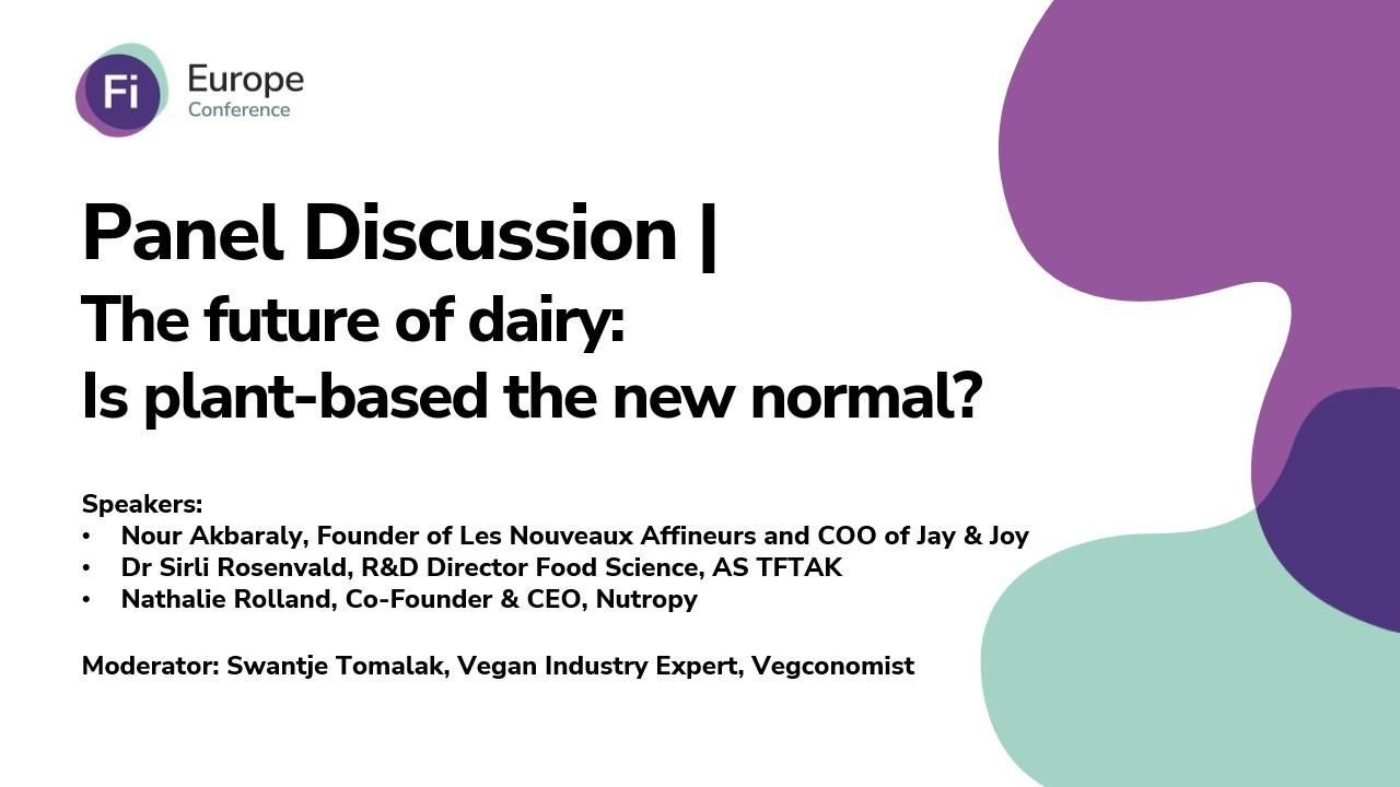 Panel Discussion | The future of dairy: Is plant-based the new normal?