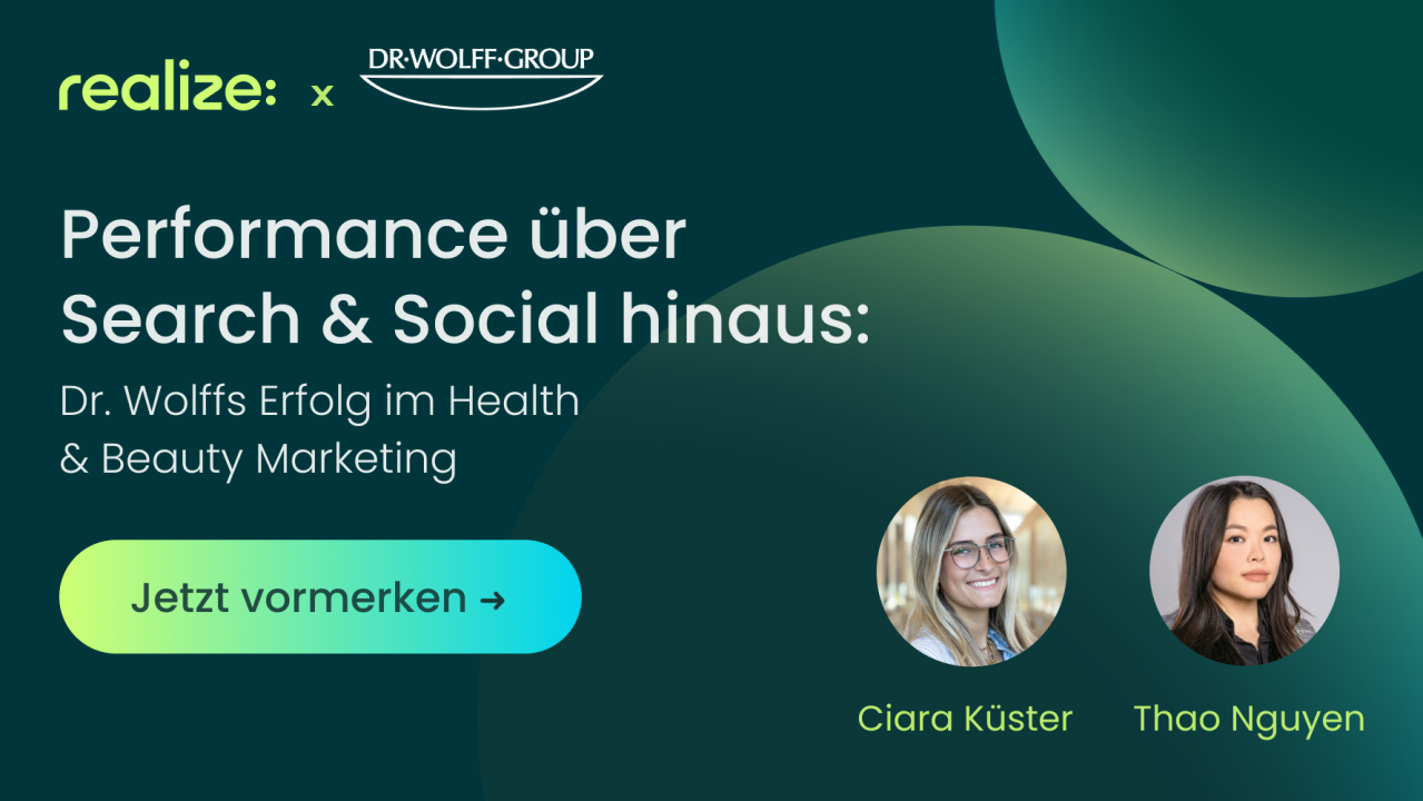 Über Search & Social hinaus: Dr. Wolffs Performance-Erfolg mit Realize im Health & Beauty Marketing