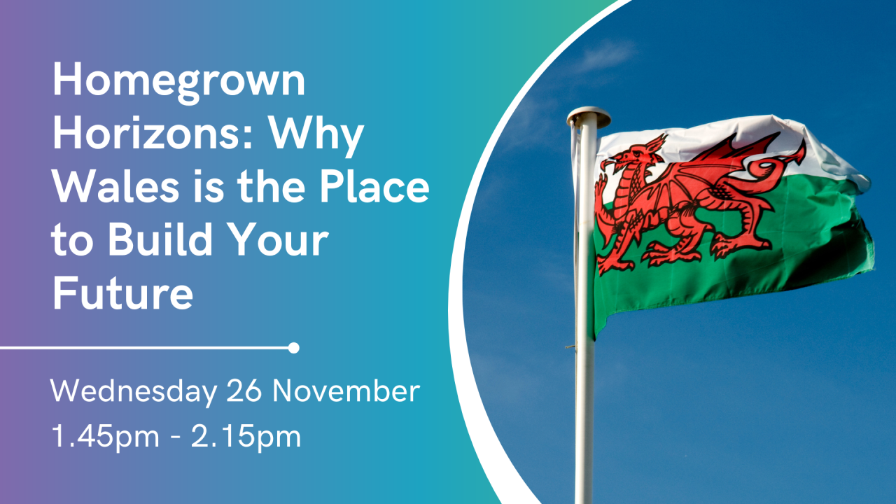 Homegrown Horizons: Why Wales is the Place to Build Your Future