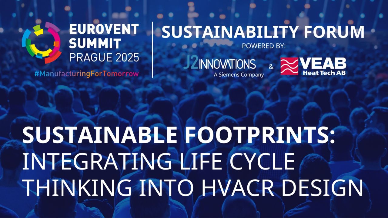 Seminar - Sustainable footprints: Integrating life cycle thinking into HVACR design (powered by J2 Innovations & VEAB)