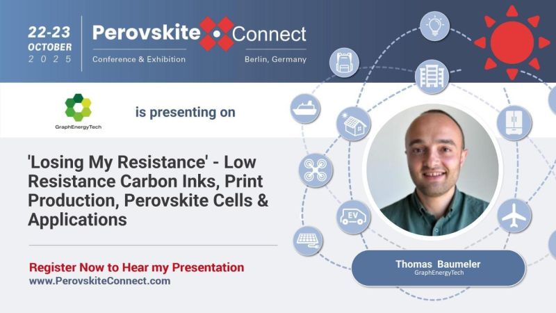 GraphEnergyTech - 'Losing My Resistance' - Low Resistance Carbon Inks, Print Production, Perovskite Cells & Applications