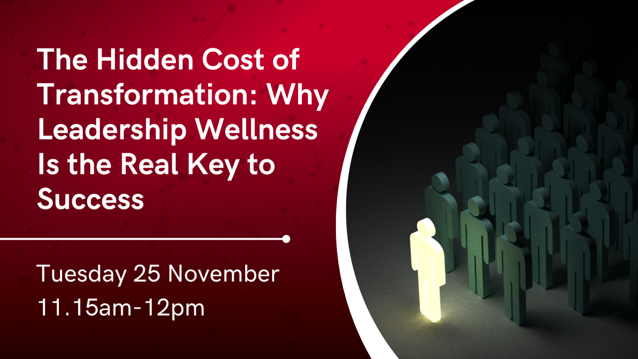 The Hidden Cost of Transformation: Why Leadership Wellness Is the Real Key to Success