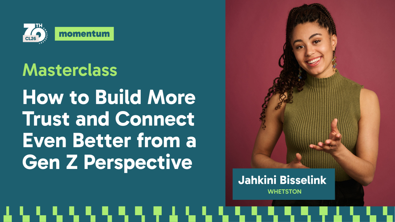 MASTERCLASS: How to Build More Trust and Connect Even Better from a Gen Z Perspective