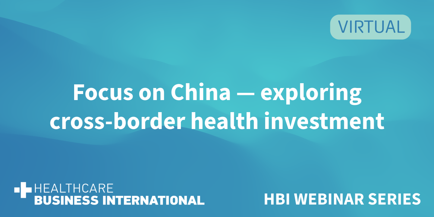 Focus on China — exploring cross-border health investment