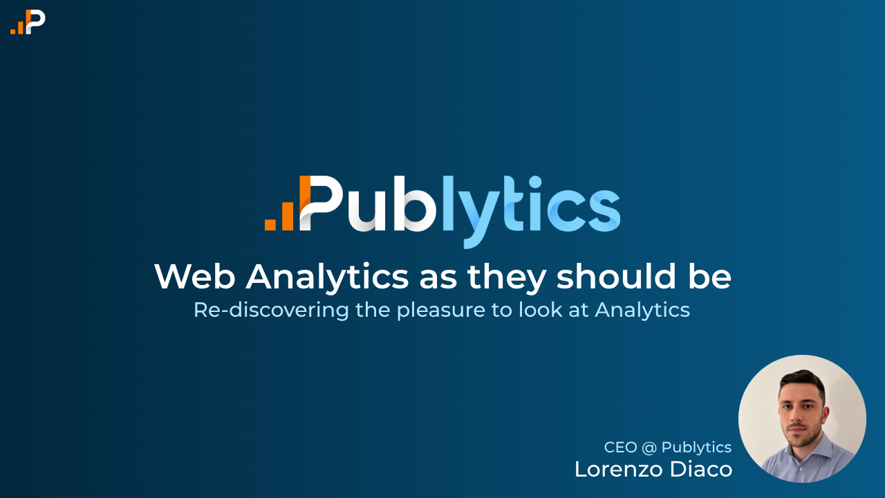 Web Analytics as they should be: re-discovering the pleasure to look at analytics