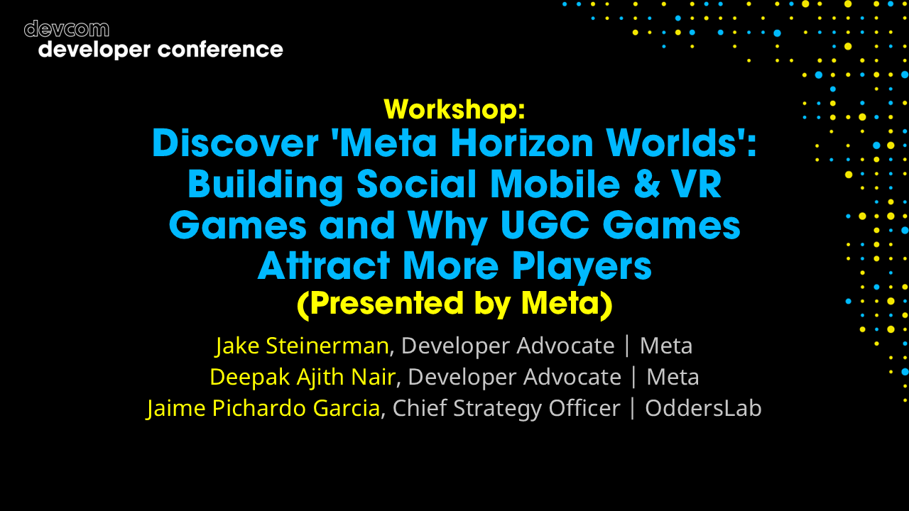 Discover 'Meta Horizon Worlds': Building Social Mobile & VR Games and Why UGC Games Attract More Players (Presented by Meta)