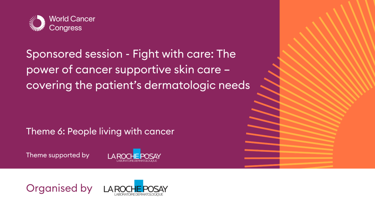 Sponsored session - Fight with care: The power of cancer supportive skin care – covering the patient’s dermatologic needs