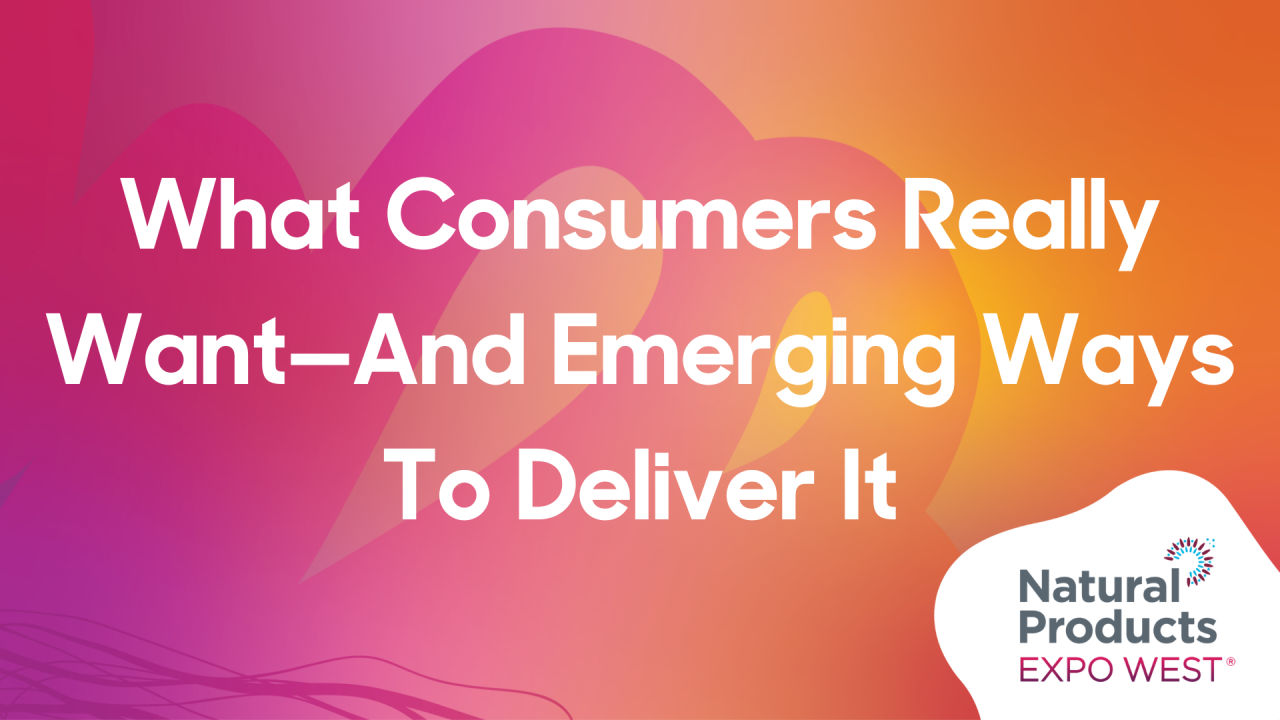 What Consumers Really Want—And Emerging Ways To Deliver It