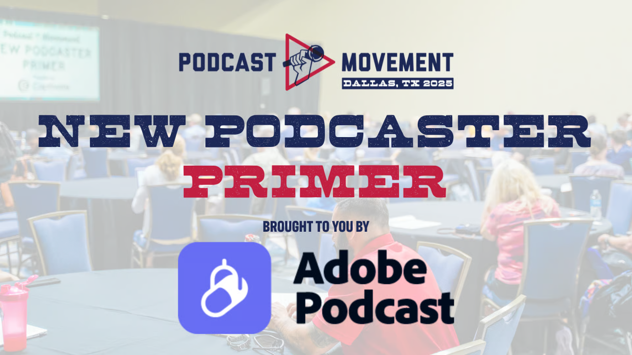 New Podcaster Primer presented by Adobe Podcast
