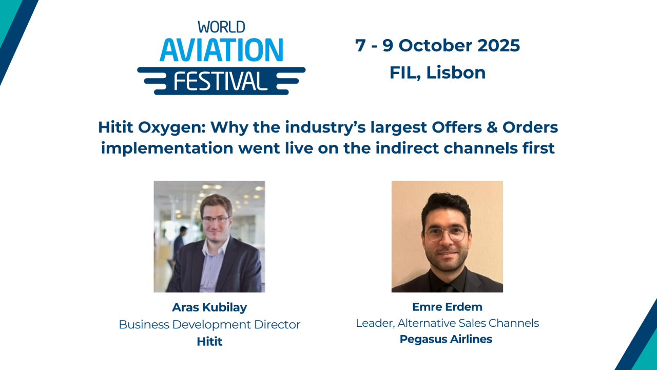 Hitit Oxygen: Why the industry’s largest Offers & Orders implementation went live on the indirect channels first