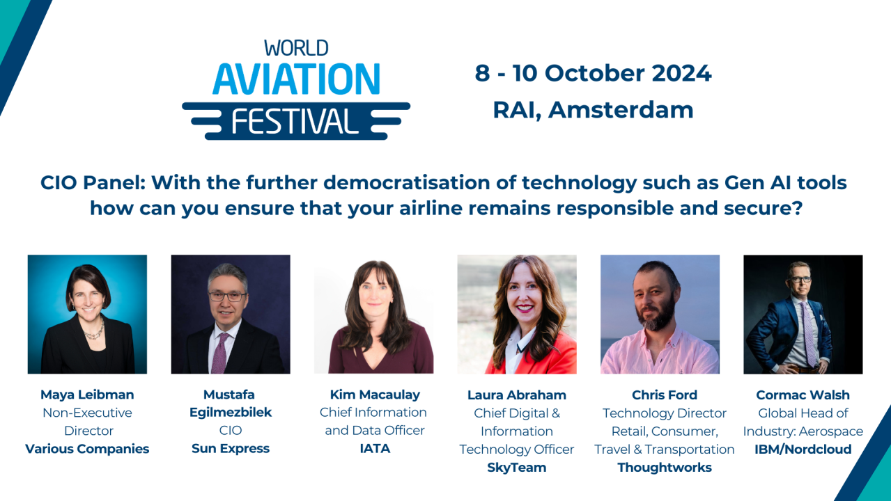 CIO Panel: With the further democratisation of technology such as Gen AI tools how can you ensure that your airline remains responsible and secure?