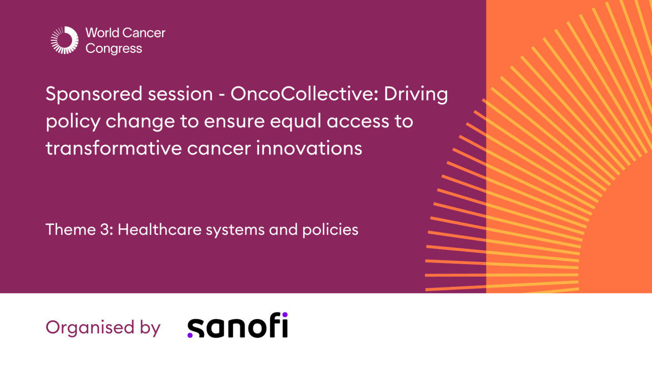 Sponsored session - OncoCollective: Driving policy change to ensure equal access to transformative cancer innovations