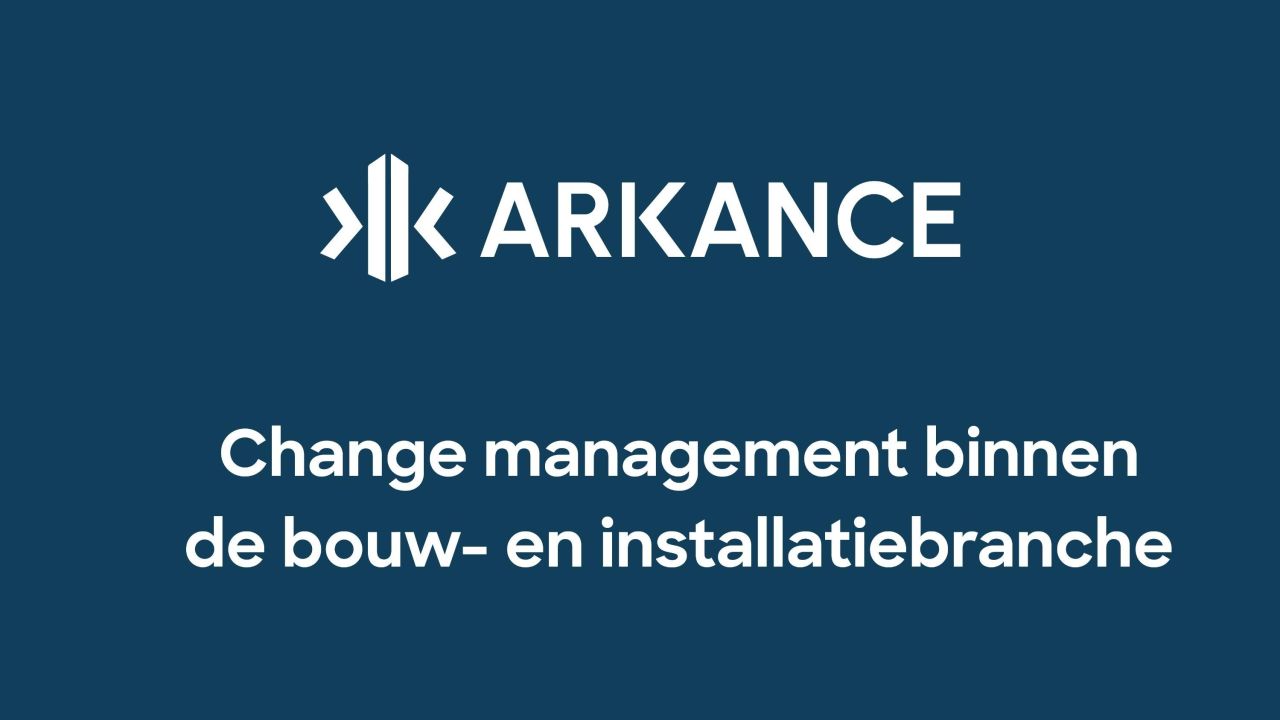 Change management binnen de bouw- en installatiebranche