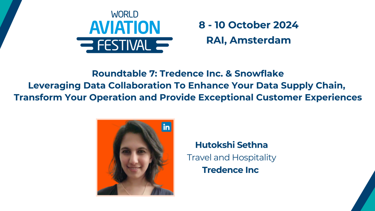Roundtable 7: Tredence Inc. & Snowflake - Leveraging Data Collaboration To Enhance Your Data Supply Chain, Transform Your Operation and Provide Exceptional Customer Experiences.