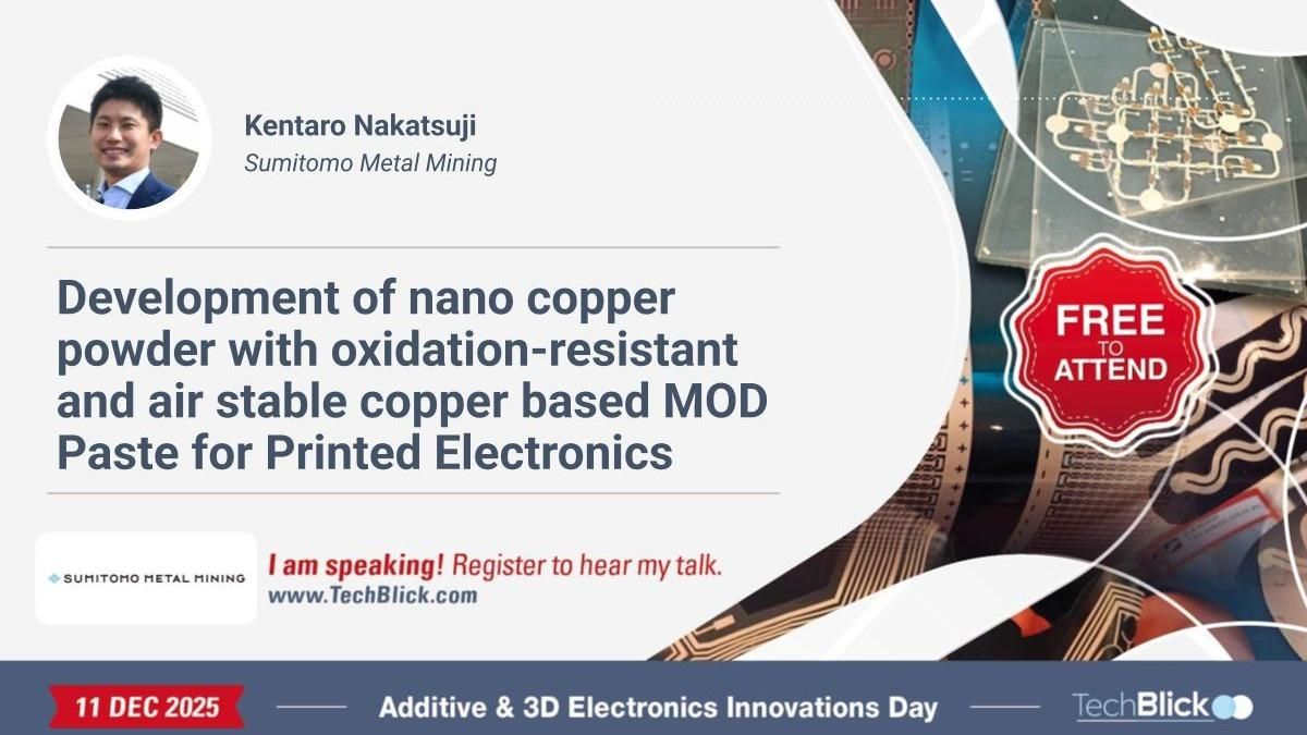 Sumitomo Metal Mining - Development of nano copper powder with oxidation-resistant and air stable copper based MOD Paste for Printed Electronics