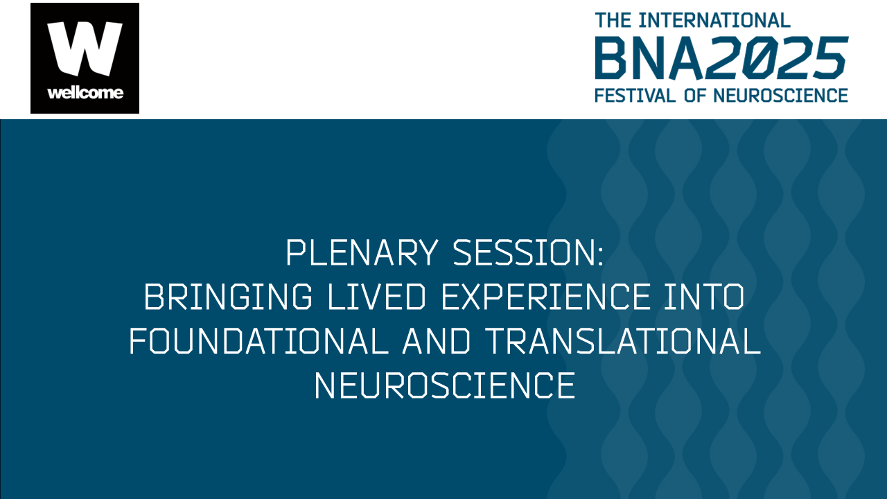Plenary Session 5: Bringing Lived Experience into Foundational and Translational Neuroscience