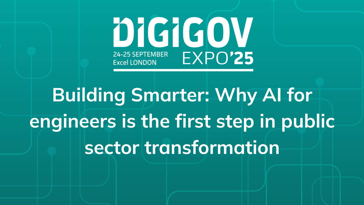 Building Smarter: Why AI for engineers is the first step in public sector transformation