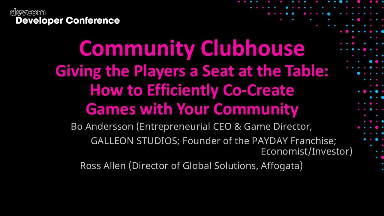 Community Clubhouse: Giving the Players a Seat at the Table: How to Efficiently Co-Create Games with Your Community