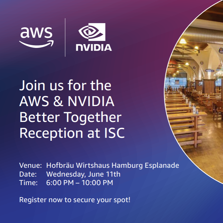 AWS | NVIDIA Better Together Reception at ISC 2025