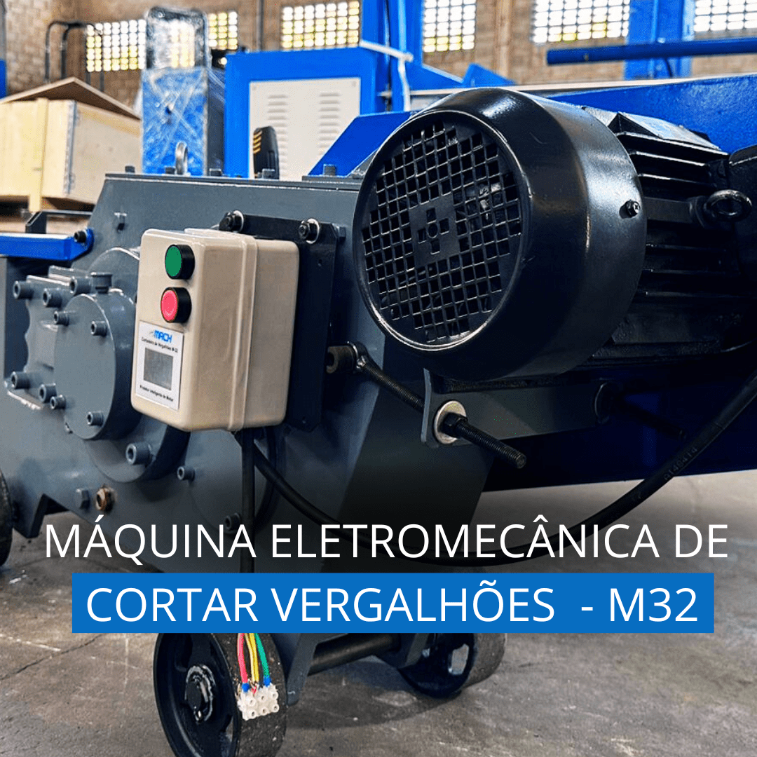 MÁQUINA ELETROMECÂNICA DE CORTAR VERGALHÕES | M32