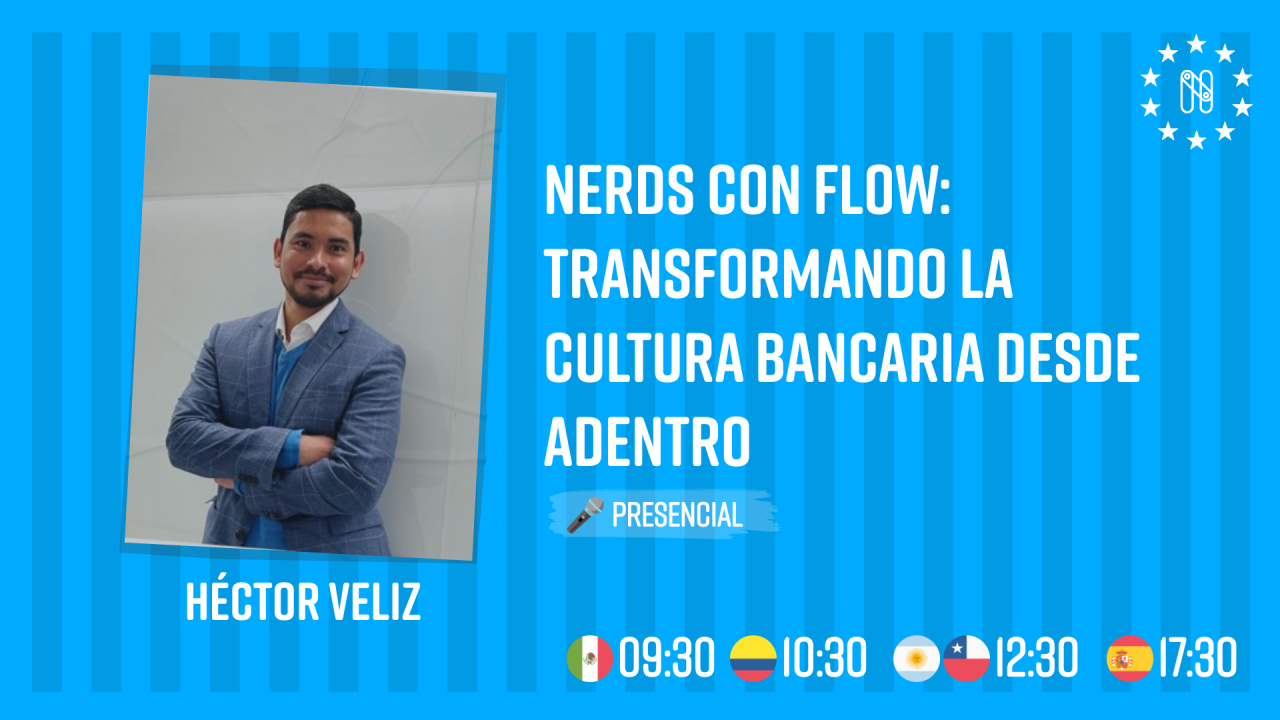 Nerds con Flow: Transformando la Cultura Bancaria desde Adentro
