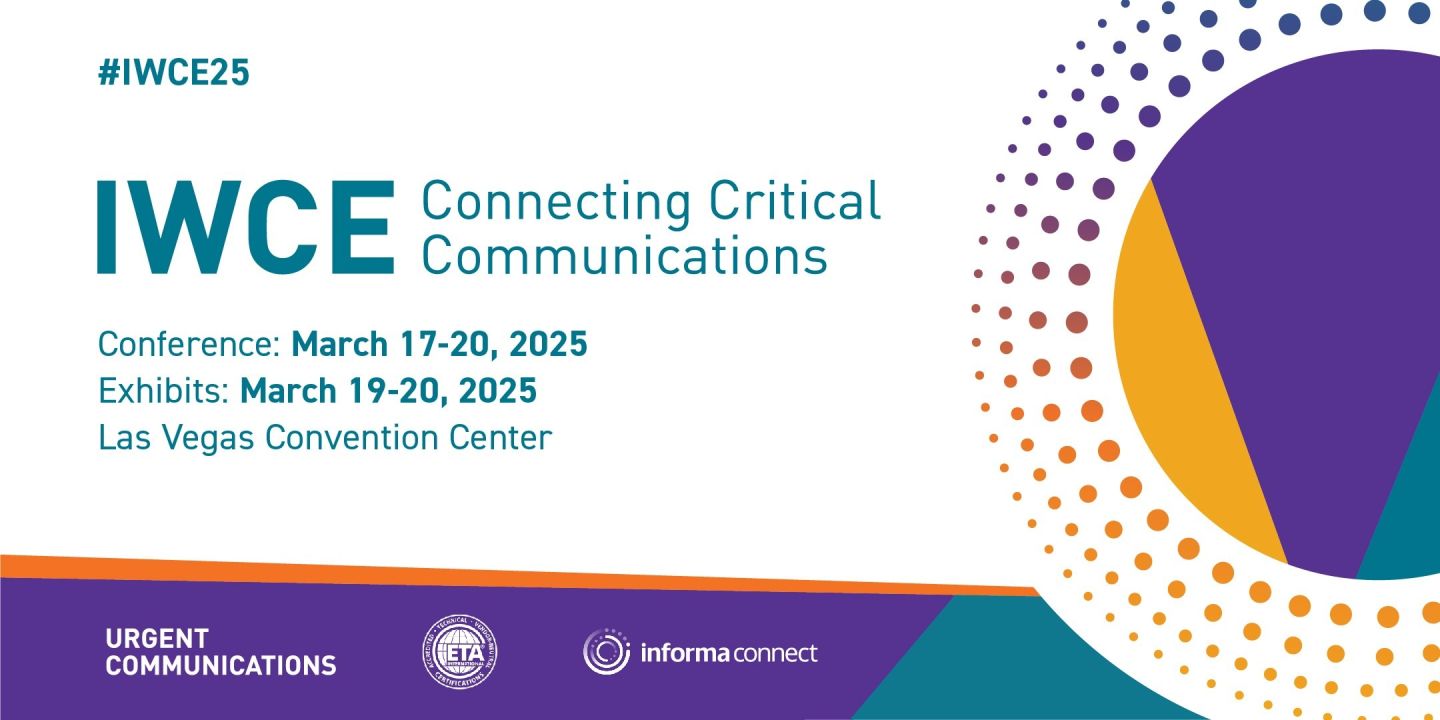 IWCE 2025: Connecting Critical Communications