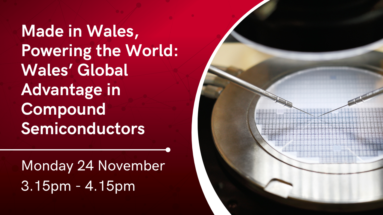 Made in Wales, Powering the World: Wales’ Global Advantage in Compound Semiconductors