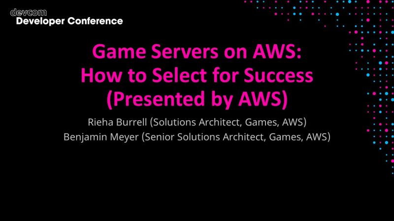 Game Servers on AWS: How to Select for Success (Presented by AWS)