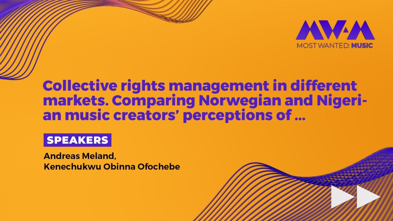 Collective rights management in different markets. Comparing Norwegian and Nigerian music creators’ perceptions of CMOs and their own rights.