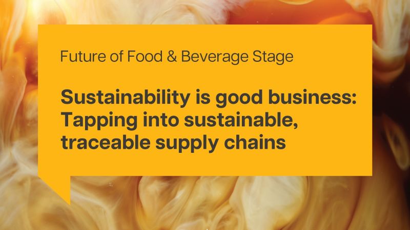 Sustainability is good business: Tapping into sustainable, traceable supply chains