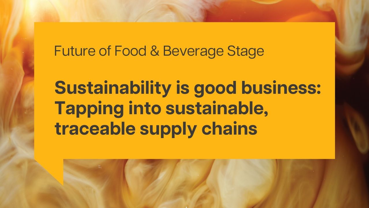 Sustainability is good business: Tapping into sustainable, traceable supply chains