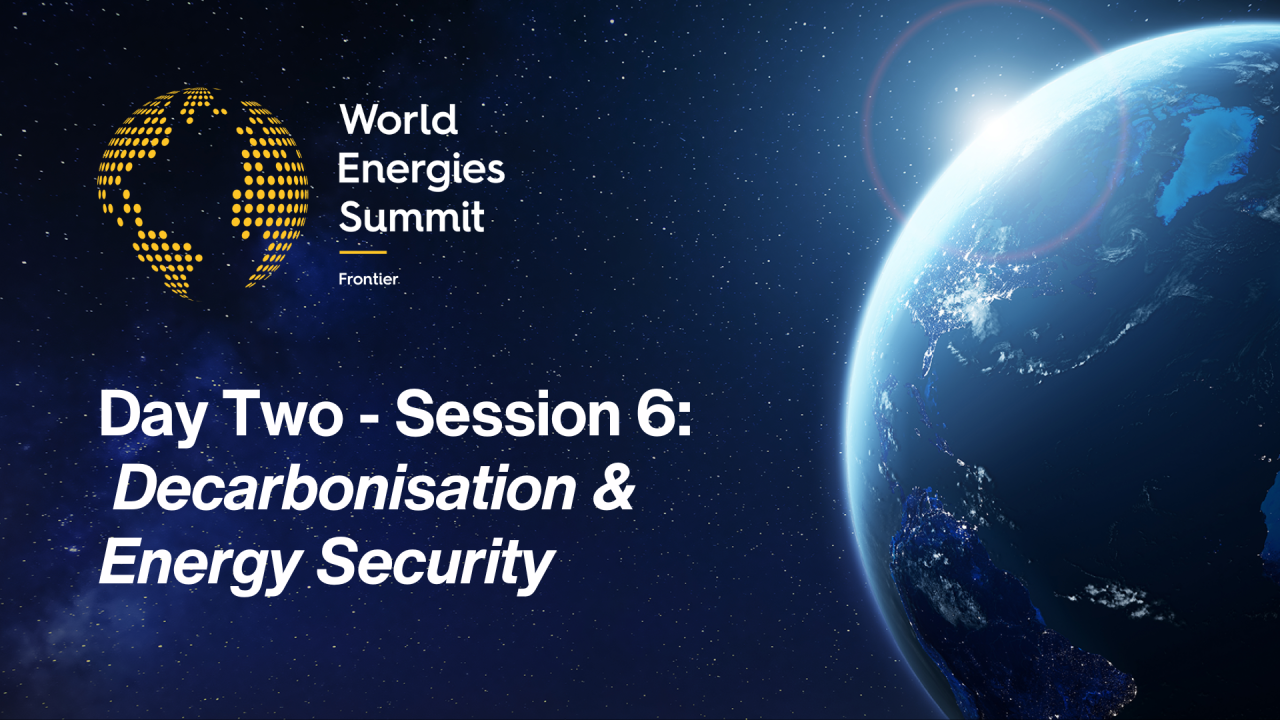 Day Two: Session 6 | Decarbonisation & Energy Security