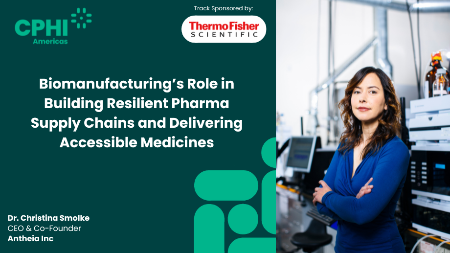 Biomanufacturing’s Role in Building Resilient Pharma Supply Chains and Delivering Accessible Medicines