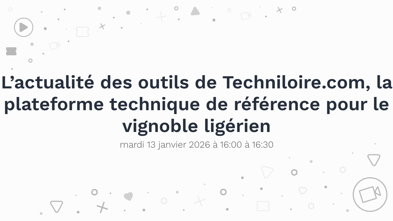 L’actualité des outils de Techniloire.com, la plateforme technique de référence pour le vignoble ligérien