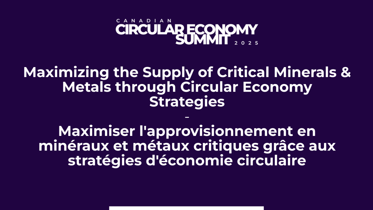Maximizing the Supply of Critical Minerals & Metals through Circular Economy Strategies