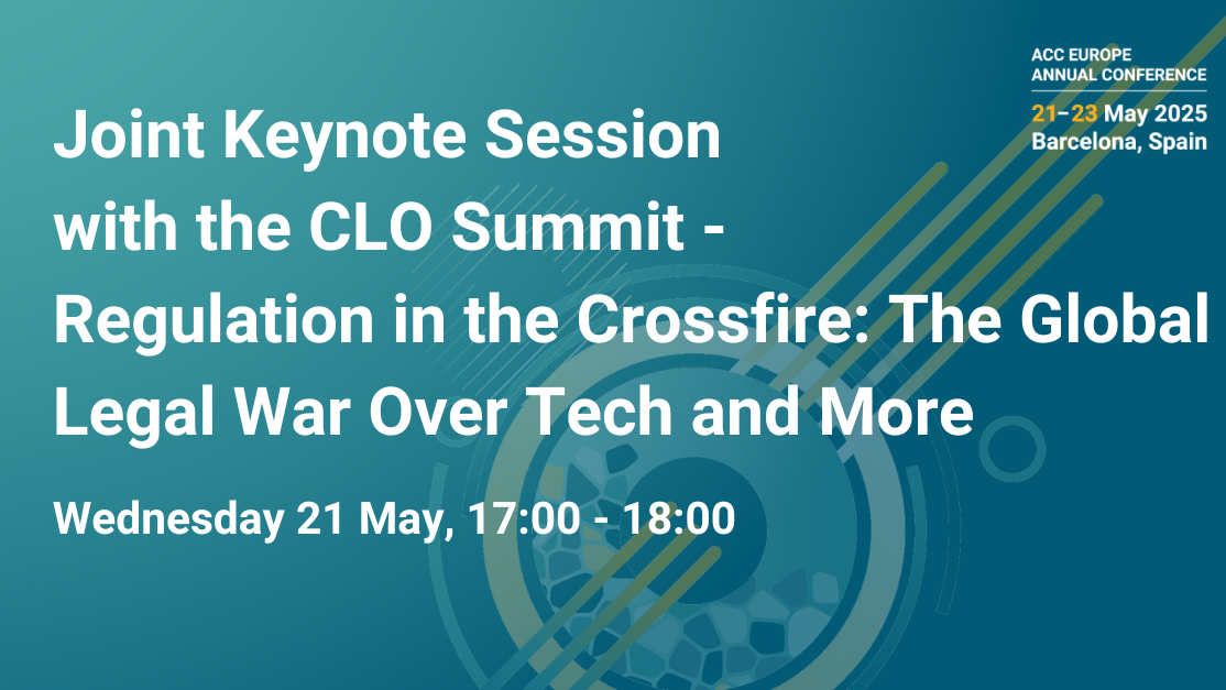 Joint Keynote Session with the CLO Summit - Regulation in the Crossfire: The Global Legal War Over Tech and More