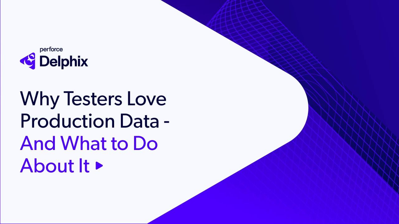 Why testers love production data - and what to do about it