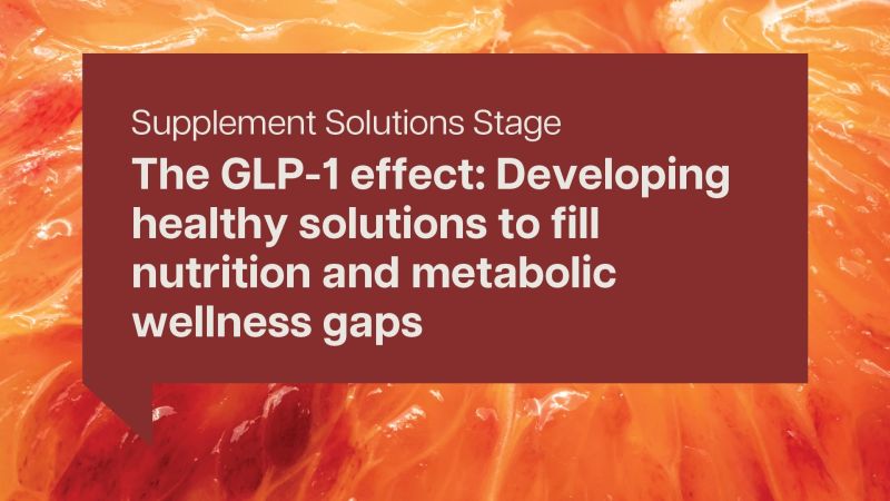 The GLP-1 effect: Developing healthy solutions to fill nutrition and metabolic wellness gaps